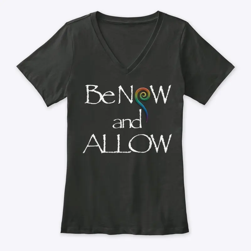 Be NOW and ALLOW - Women's Premium V