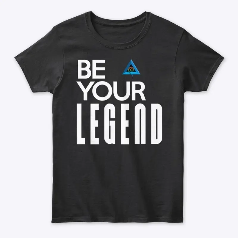 Be your legend - Classic Women's Tee