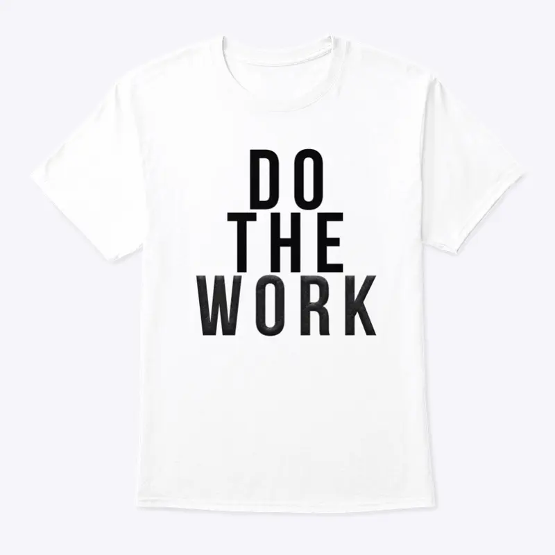 Do the Work - BOLD - Men's White T-shirt