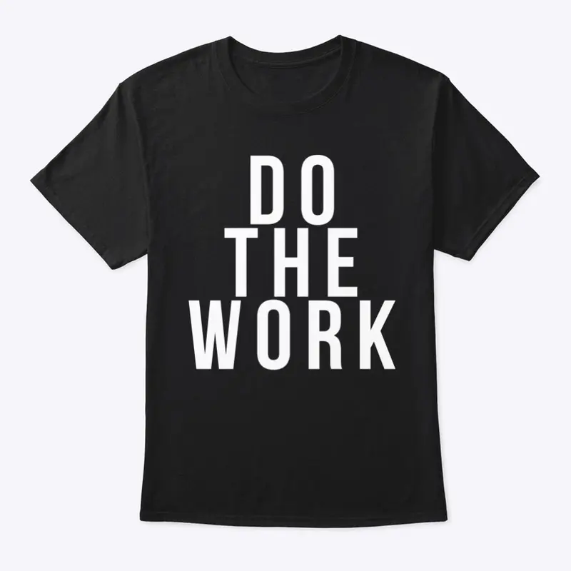 Do the Work - Men's Black T-shirt 